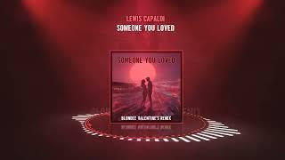 Lewis Capaldi - Someone you Loved (Blondee's Valentine's Remix)