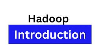 Hadoop Introduction