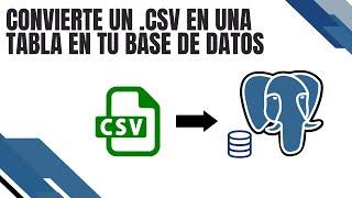 Crea tu tabla en una base de datos a partir de archivo CSV