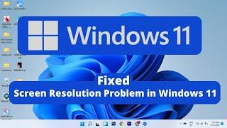 Fix Screen Resolution Problem in Windows 11 | display resolution problem windows 11 ( Fix)