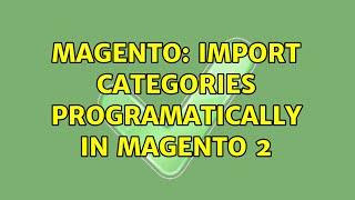 Magento: Import categories programatically in magento 2