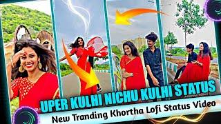 Uper Kulhi Nichu Kulhi || Lo-fi Khortha Status || New Khortha Shorts Video #shortvideo #khortha