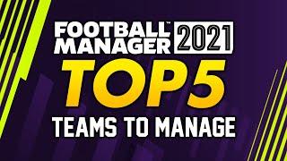 FOOTBALL MANAGER 2021: Top 5 Teams To Manage #FM21