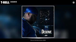 T-Rell - I Deserve (Official Audio)