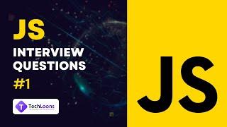 JavaScript interview questions | Advanced JS interview questions | interview tips | TechLoons