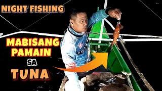 NIGHT FISHING TUNA | ALAS 8 PA LANG MAY TUNA NG SUMUOT SA BANGKA | KA SWERTE TV