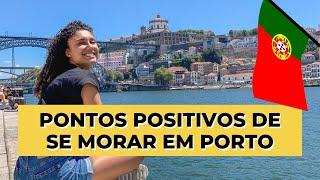 PORQUE ESCOLHEMOS PORTO PARA MORAR? | PORTUGAL 2022
