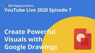 GEG Nagoya YouTube Live Episode 7: Create Powerful Visuals with Google Drawings