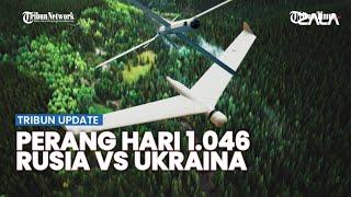 UPDATE PERANG RUSIA-UKRAINA: Kota Penting Donetsk Jatuh ke Moskow | Drone Lancet Mengamuk