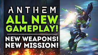 Anthem - ALL NEW GAMEPLAY! New Weapons! Abilities! New Mission Walkthrough!