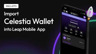 Import Celestia Wallet using Leap Wallet Mobile App