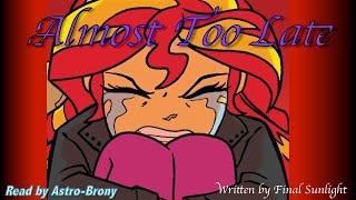 [MLP Fanfic Reading] Almost Too Late (Sad/Sunset Shimmer) - Astro Brony [READ DESCRIPTION]