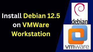 How to download and install Debian 12.5 on VMWare | How to install Debian 12 on VMWare in 2024