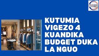 Jinsi ya kutumia vigezo 5 kutengeneza budget biashara ya nguo