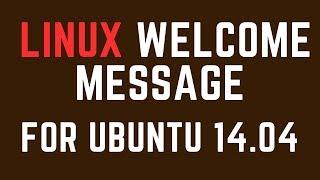 MOTD Creator For Ubuntu 14.04 | Welcome Message For Linux