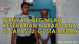 WADUUH!!! Ternyata Beginilah Keseharian Narapidana Di LAPAS Tj.Gusta Medan.. #ULANAPI EP.1