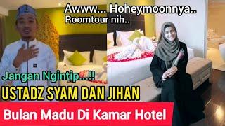 Romantis.. Intip Honeymoon Ustadz Syam dan Jihan - Bulan Madu Di Kamar Hotel