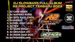 DJ SLOWBASS FULL ALBUM | R2 PROJECT | CLEAN AUDIO | TANPA IKLAN