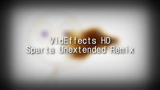 VidEffects HD - Sparta Unextended Remix (ft. Other sources)