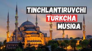 Dunyodagi Eng Zo'r Tinchlantiruvchi Turk Musiqasi,  Usmoniylar Musiqasi, Sokin Musiqa