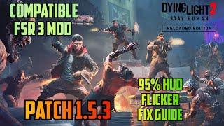 dying light 2 reloaded edition/1.5.3 update fsr 3 mod how to install and fix hud flicker. TUTORIAL