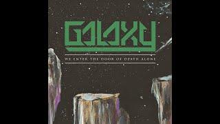 Galaxy - We Enter the Door of Death Alone (On the Shore of Life 2021)
