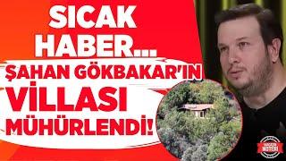 Büyük Şok! Villa Kaçak mı, Değil mi? Şahan Gökbakar'ın Villası Mühürlendi! | Magazin Noteri