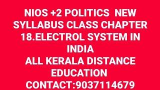 NIOS +2 POLITICAL SCIENCE CLASS  CHAPTER 18 ELECTROL SYSTEM IN INDIA