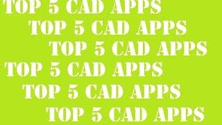 Top 5 CAD apps