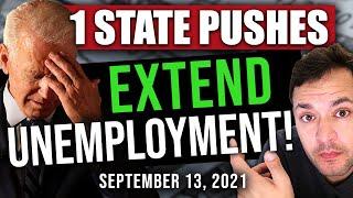 (UNEMPLOYMENT EXTENSION PUSH! WOW!) UNEMPLOYMENT UPDATE 09/13/2021