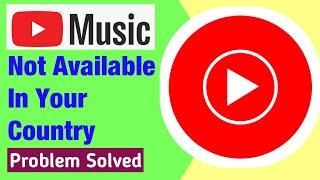 How To Fix YouTube Music Not Available in Your Country | music streaming isn't available yet in...