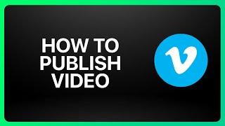 How To Publish Video On Vimeo Tutorial