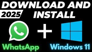 How to Download and Install WhatsApp in Laptop/PC Windows 11 2025