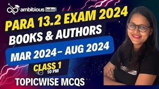 Para 13.2 Exam 2024 | Topicwise Current Affairs in MCQs : Books & Author (Mar - Aug) | Ambitiousbaba