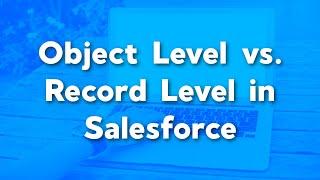 Object Level Security Vs Record Level Security in Salesforce | Salesforce Security Settings