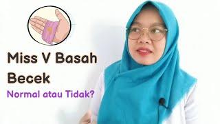 MISS V SELALU BASAH DAN BECEK APAKAH NORMAL? BIDAN ISNA