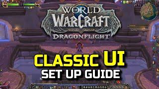 GO BACK to a CLASSIC UI Setup for WoW Dragonflight Patch 10.0