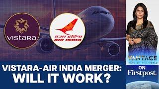 Can Vistara Merger Revive Air India? | Vantage with Palki Sharma