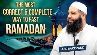 The Most CORRECT & COMPLETE Way To Fast Ramadan | Abu Bakr Zoud