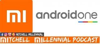 New Android One Phone And Xiaomi's Relationship With Android One, Mitchell Millennial Podcast Ep 6