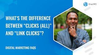 What's the Difference between "Clicks(all)" and "Link clicks?" | Digital Marketing FAQs