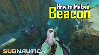 Subnautica - How to make a Beacon and blueprint location