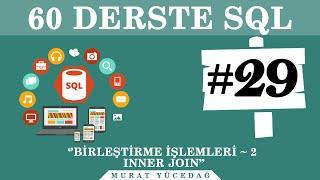 SQL Ders 29 Birleştirme İşlemleri / 2 inner join