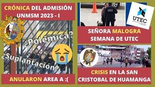 Crónica del admisión 2023-I UNMSM ¿Plagio? | Toma de la UNSCH | SEMUL Limeñito's Rap | NOTI U#3