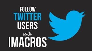 Twitter Follow users iMacro Tool Review