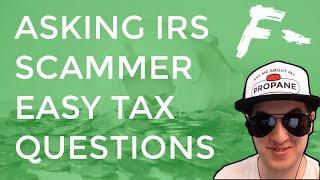 Asking IRS Scammer Easy Tax Questions