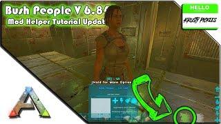 Ark Survival Evolved: Bush People V6.848 Mod Helper Tutorial (Updated)