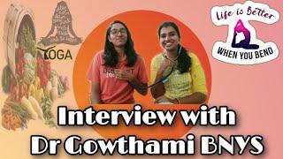 Interview with Dr Gowthami Naturopathist and yoga therapist / BNYS Scope and Higher studies