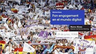 Masterclass: Fan engagement en el mundo digital