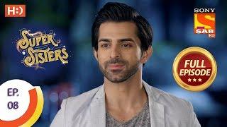 Super Sisters - Ep 8 - Full Episode - 15th August, 2018